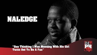 Naledge - Guy Thinking I Was Messing With His Girl Turns Out To Be A Fan (247HH Archives)