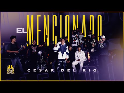 Cesar Del Rio - El Mencionado [Official Video]