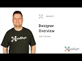 Designer Overview Designer Overview