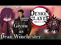 Hashiras React To Giyuu As Dean Winchester GCRV KNY SUPERNATURAL