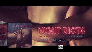 || NIGHT RIOTS || - Everything Will Be Alright