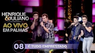 É tudo emprestado - Henrique e Juliano part. Marcos e Fernando - DVD Ao vivo em Palmas