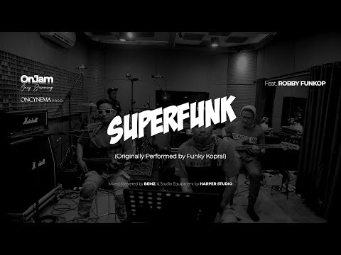 Oncy Jamming (OnJam) : Superfunk by Funky Kopral Live Feat. Robby Funkop