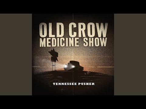That Evening Sun - Old Crow Medicine Show