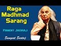 Raga Madhmad Sarang | Pandit Jasraj  | Sangeet Sartaj - Pandit Jasraj | Music Today