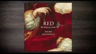 Red: The History of a Color by Michel Pastoureau