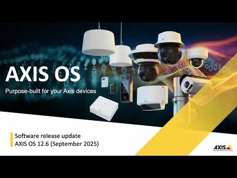 AXIS OS 12.6 release update