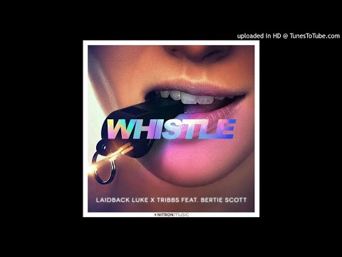 Laidback Luke & Tribbs feat. Bertie Scott - Whistle