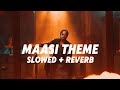 MAASI THEME Slowed Reverb JAWAN