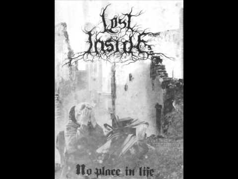 Lost Inside - 02. No Life to Be Lived (No Place in Life , 2010)