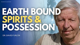 EARTH BOUND SPIRITS: Possessions, Attachments, Soul Fragments & Spirit Release w/ Dr. David Furlong
