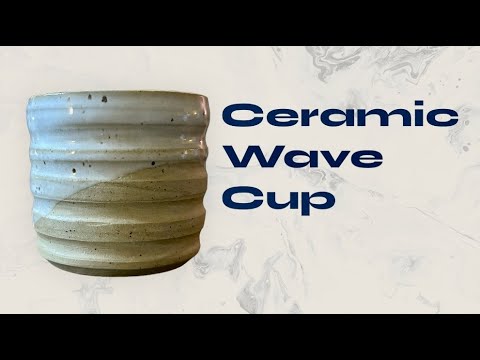 Making A Ceramic Wave Cup