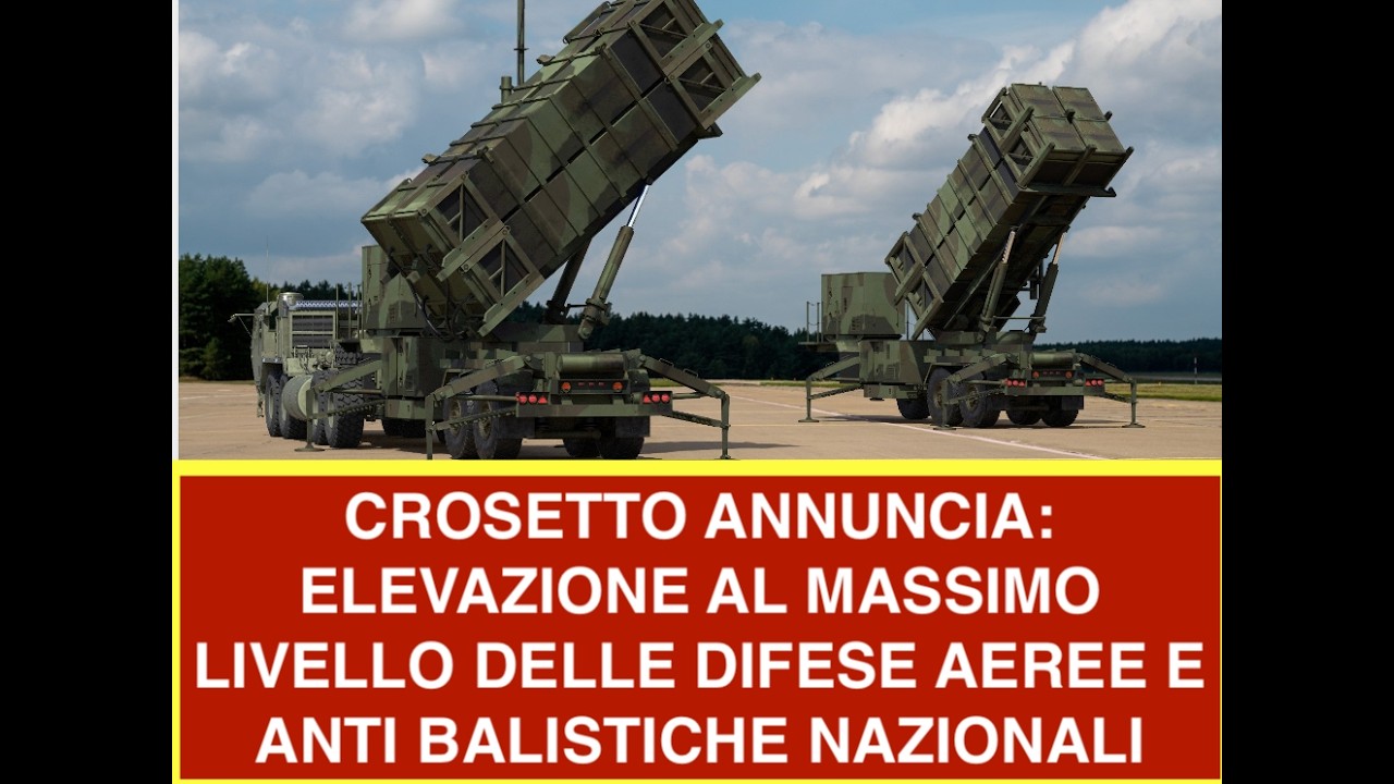 CROSETTO ANNUNCIA: ELEVAZIONE AL MASSIMO LIVELLO DELLE DIFESE AEREE E ANTI BALISTICHE NAZIONALI
