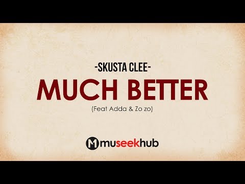 Skusta Clee - Much Better feat Adda & Zo zo [ Full HD ] Lyrics 🎵