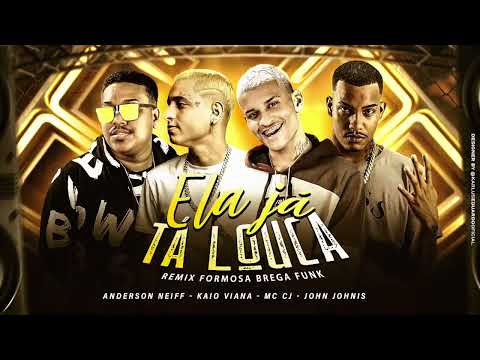 ANDERSON NEIFF, KAIO VIANA, MC CJ,  JOHN JOHNIS - ELA JÁ TÁ LOUCA  FORMOSA  / AUDIO OFICIAL