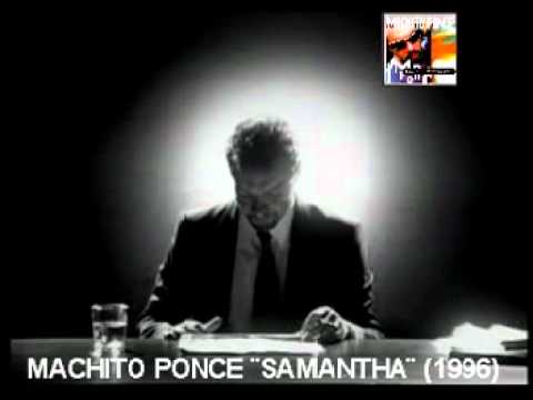Machito Ponce ¨Samantha¨ (Video Original-1996-Rave On) album ¨Malas Costumbres¨