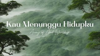Download lagu Kau menunggu hidupku (Lirik) - Army of God Worship mp3