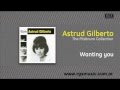 Astrud Gilberto - Wanting you