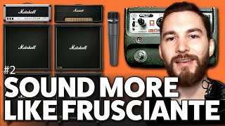 Sound More Like John Frusciante | Episode 2