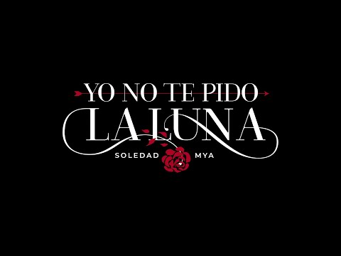 Soledad feat MYA -  Yo No Te Pido La Luna (Trailer Oficial)