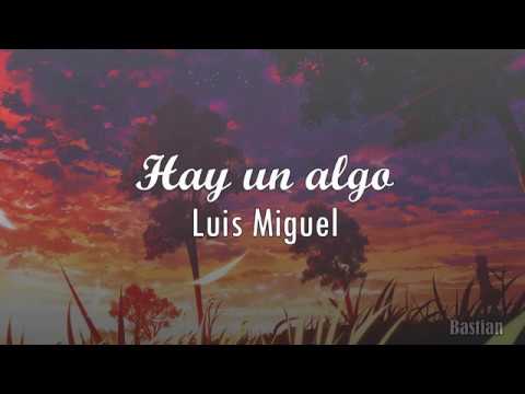 Hay Un Algo - Luis Miguel