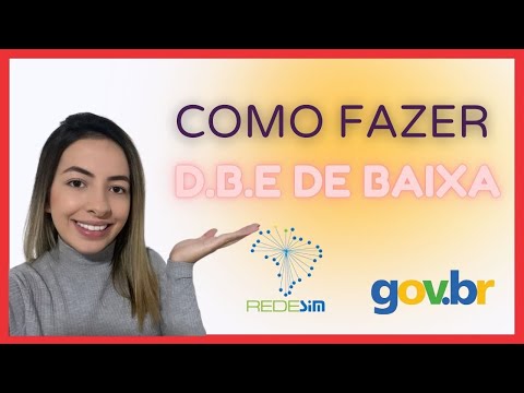 COMO FAZER DBE DE BAIXA/EXTINÇÃO DE UMA EMPRESA - Redesim
