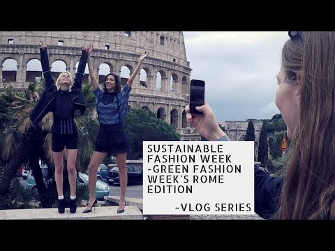 Sustainable Fashion Week - Green Fashion Week's Rome Edition