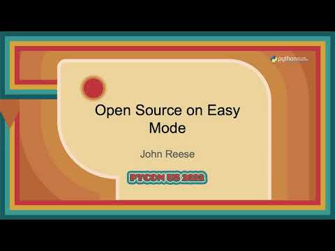 Talk - John Reese: Open Source on Easy Mode