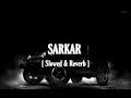 Sarkar Slowed And Reverb