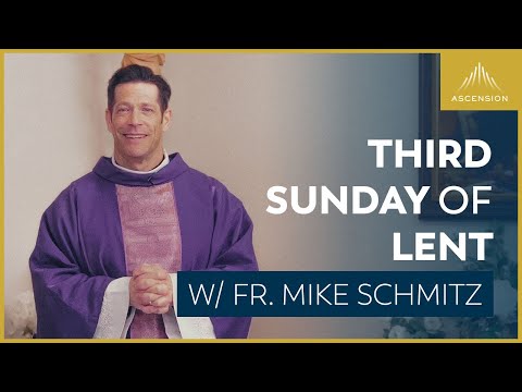 Third Sunday of Lent — Holy Mass with Fr. Mike Schmitz