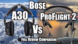 Bose A30 Vs ProFlight Series 2: Which Aviation Headset Wins? | Pilot's Ultimate Comparison