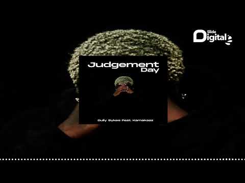 Dully Sykes Ft Kamakazz - Judgement Day (Official Audio)