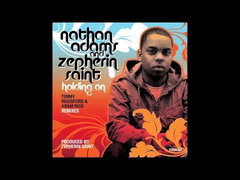 Nathan Adams & Zepherin Saint - Holding On (Vocal Mix)