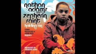 Nathan Adams & Zepherin Saint - Holding On (Vocal Mix)