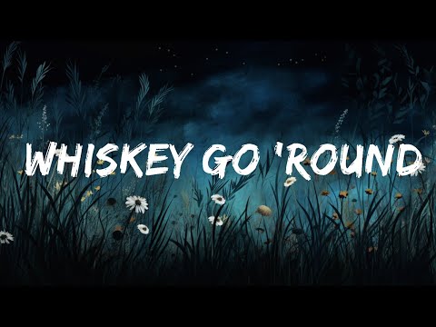 George Birge, RaeLynn - Whiskey Go 'Round (Lyrics)  | 20 Min