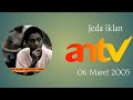 Jeda Iklan ANTV 06 Maret 2005