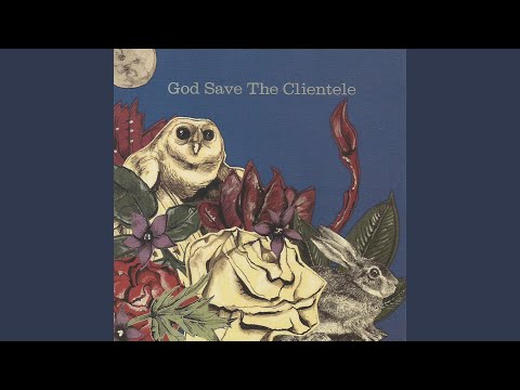 I Hope I Know You - The Clientele