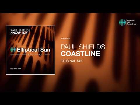 Paul Shields - Coastline ( Original Mix ) *OUT NOW*