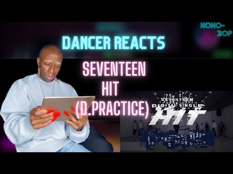 EX-BALLET DANCER REACTS to SEVENTEEN - HIT (Dance Practice)