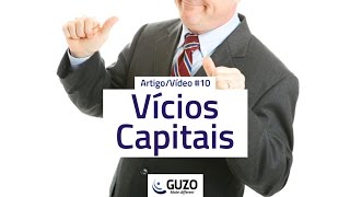 Artigo/Vídeo #10 - Vícios Capitais - Gestão de Pessoas