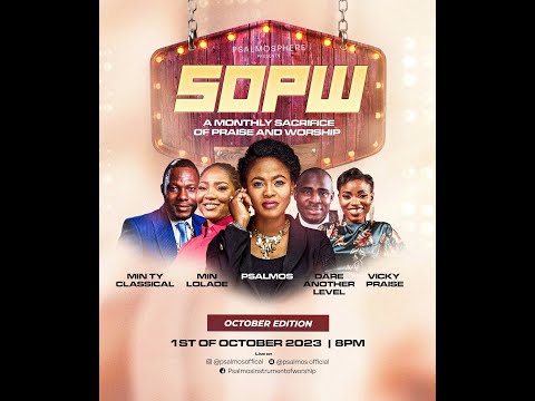 SOPW ll PSALMOS ll A Monthly (Sacrifice Of Praise & Worship) Unto GOD ll OCT Edition 2023