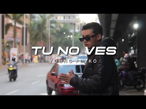 Young Flvko - Tú no ves (official video)