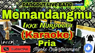 Download lagu MEMANDANGMU - Ikke Nurjanah (Karaoke) Dangdut Live Band || Nada Pria || DIS=DO mp3