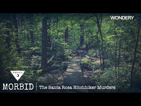 The Santa Rosa Hitchhiker Murders | Morbid | Podcast