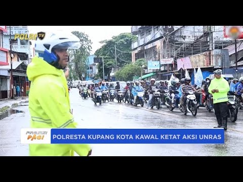 POLRESTA KUPANG KOTA KAWAL KETAT AKSI UNRAS DI KOTA KUPANG