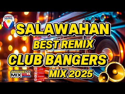 #4k SALAWAHAN - BEST REMIX | CLUB BANGERS REMIX 2025 | ANGHELO MIX BLOGS #viralmusic #new
