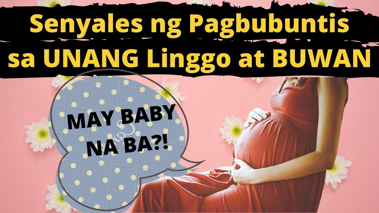 Senyales na BUNTIS ka sa UNANG LINGGO at BUWAN | Mga Simtomas, Signs, Paano Malalaman na BUNTIS