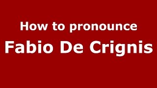 How to pronounce Fabio De Crignis