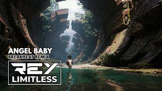 Download lagu Angel Baby [ReyLimitless Breakbeat Remix] mp3