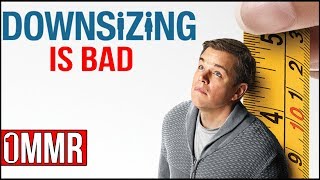 DOWNSIZING IS BAD - One Minute Movie Review
